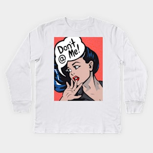 Don't @ Me! Comic Girl Kids Long Sleeve T-Shirt